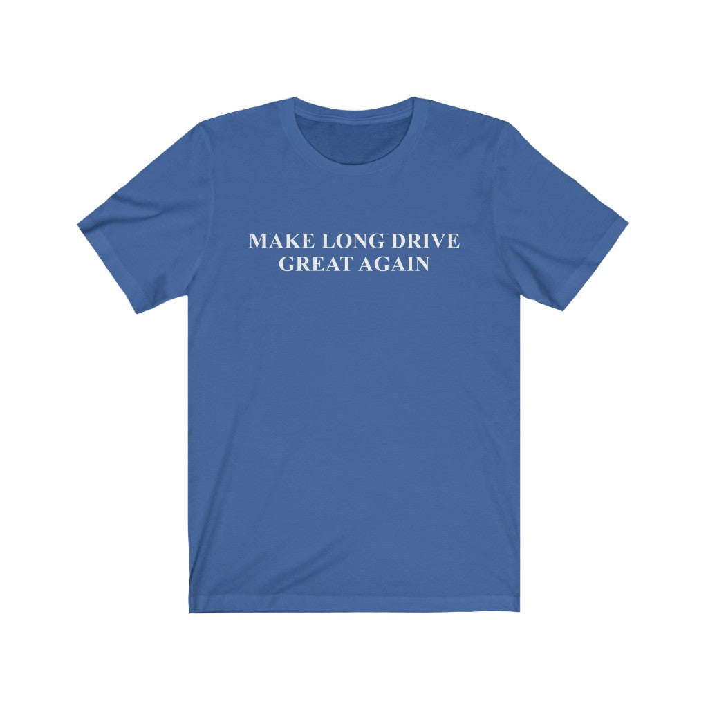 Make Long Drive Great Again T-Shirt